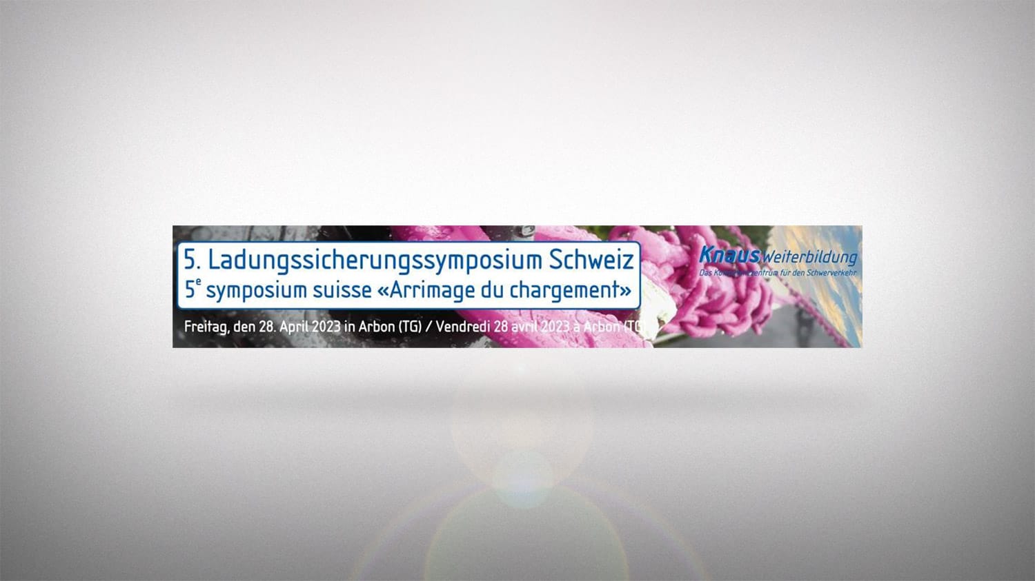 Ladungssicherungssymposium Schweiz 2023